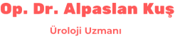 Op. Dr. Alpaslan Kuş · Üroloji Uzmanı